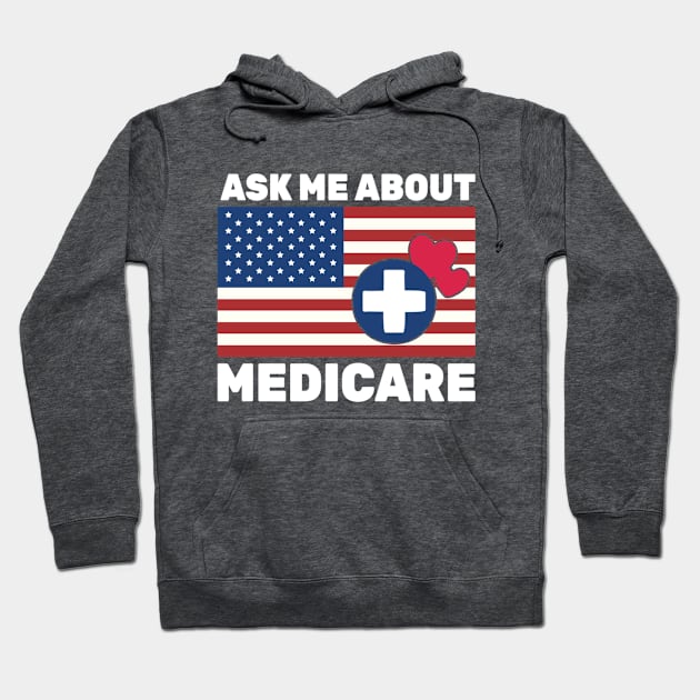 Ask Me About Medicare Health Insurance Sales Agent usa Flag Hoodie by ANbesClothing